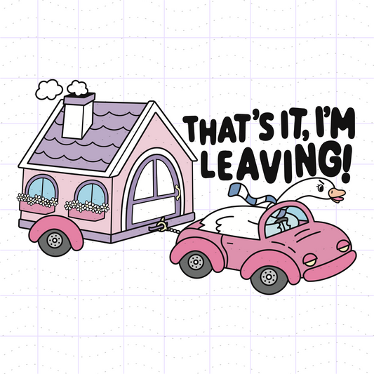 That's It I'm Leaving Funny Political Statement Goose PNG SVG Files