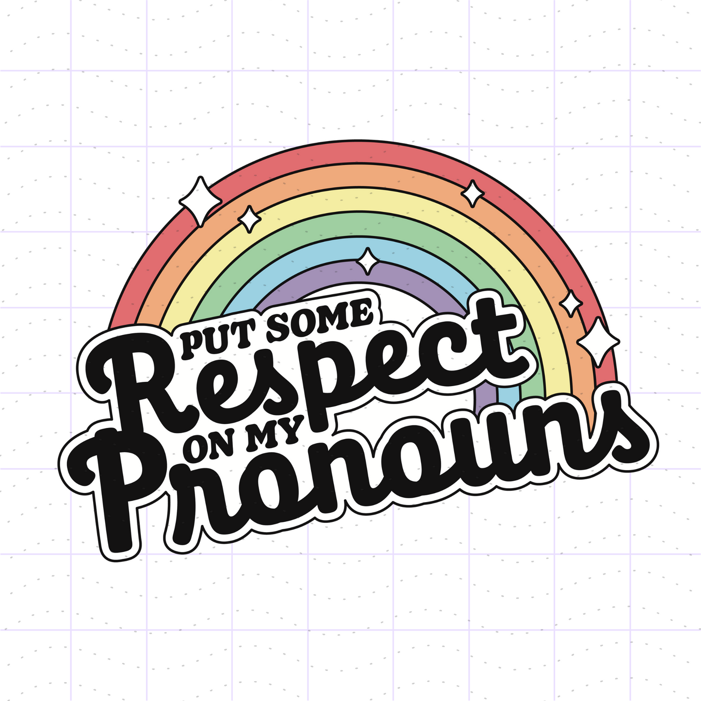 Put Some Respect On My Pronouns PNG SVG Files