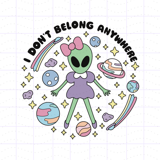 I Don't Belong Anywhere Alien SVG PNG Files