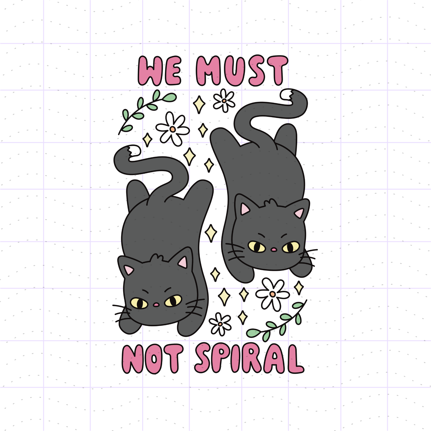 We Must Not Spiral Mental Health Cats PNG File