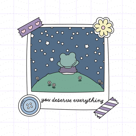 You Deserve Everything Mental Health Frog PNG File
